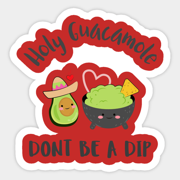 Don't be a dip Sticker by Gnawtees